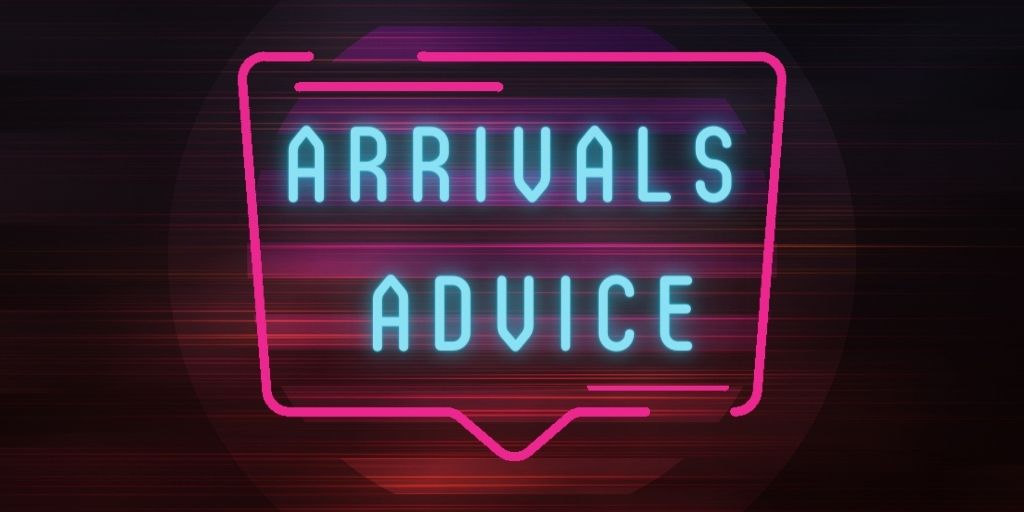 Arrivals advice