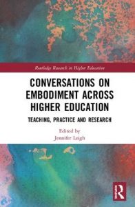 Jennifer Leigh - Conversations on Embodiment across higher education: teaching, practice and research cover