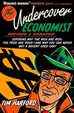 Undercover Economist: Exposing Why the Rich Are Rich, the Poor Are Poor - and Why You Can Never Buy a Decent Used Car! by Tim Harford cover