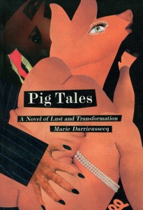 First Edition cover of Marie Darrieussecq's Pig Tales. Originally published as Truismes (Paris, 1996)