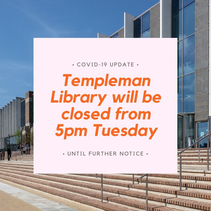 The Templeman Library is closed from 5pm on Tuesday 24th March until further notice.