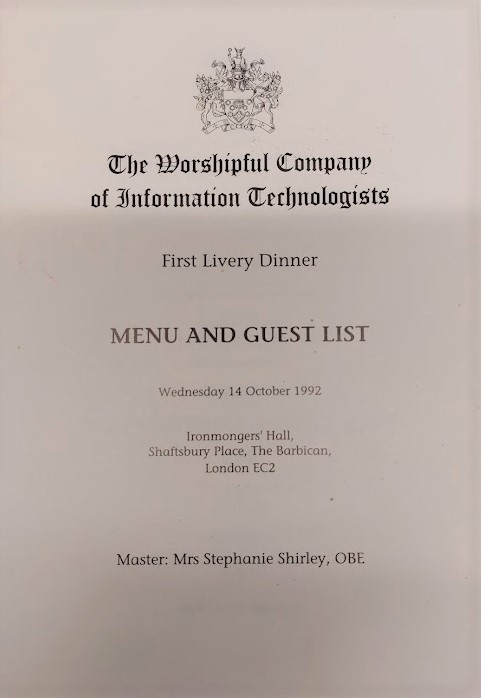 Text cover for the menu and guest list Dame Stephanie Shirley's first Livery Dinner as Master of The Worshipful Company of Information Technologists
