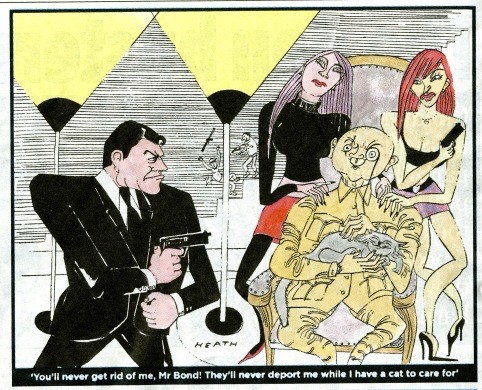 Colour cartoon showing James Bond pointing a gun at Blofeld, sitting on a chair holding his cat, with two women standing behind him. The caption reads: You'll never get rid of me Mr Bond! They'll never deport me while I have a cat to care for'. 