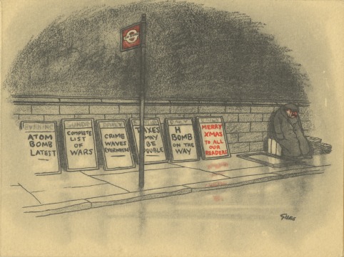 Cartoon for a Christmas Card - of a newspaper seller, sitting near a London bus stop looking serious and downcast, with signs propped against a wall showing the headlines of the newspapers including: Evening Atom bomb latest Sunday Complete list of wars Daily Crime waves everywhere Sunday Taxes may be double Daily H bomb on the way Daily Merry Xmas to all our readers
