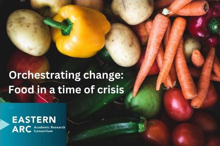 Call for participants: Eastern Arc Conference 2023: “Orchestrating change: Food in a time of crisis”