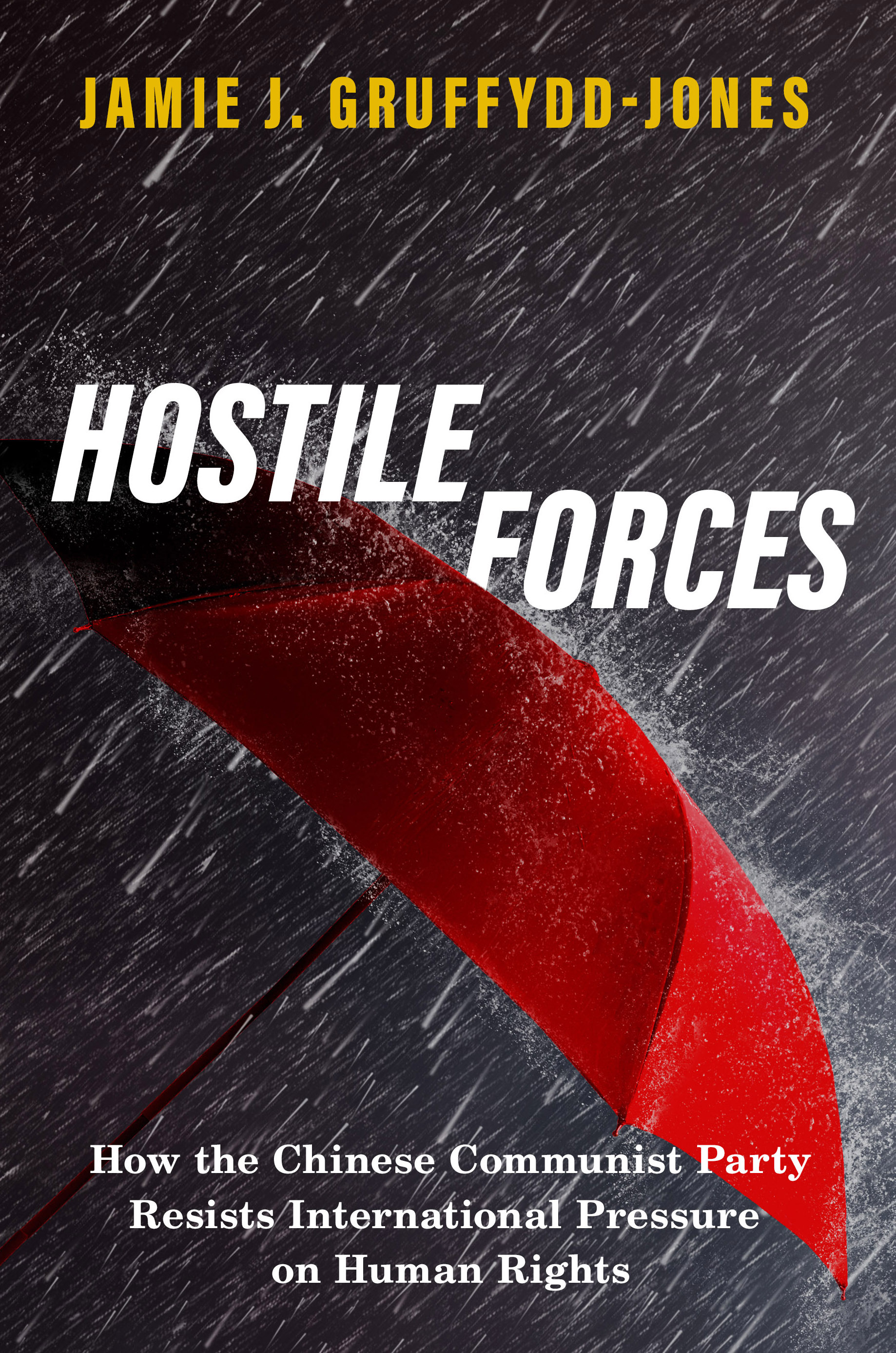 Hostile Forces: How the Chinese Communist Party Resists