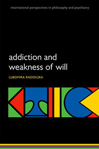 Cover of Addiction and Weakness of Will