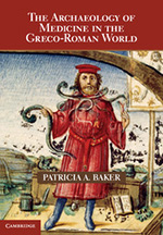 Cover of The Archaeology of Medicine in the Greco-Roman World