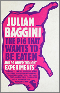Cover of The Pig that Wants to be Eaten by Julian Baggini