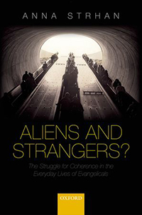 Cover of Aliens & Strangers? The Struggle for Coherence in the Everyday Lives of Evangelicals