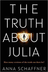 Cover the novel The Truth about Julia by Anna Schaffner