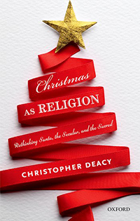 Cover of Christmas as Religion by Chris Decay (Oxford University Press, 2016)