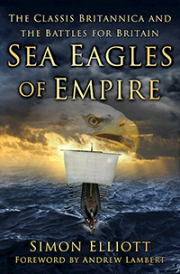 Cover of Sea Eagles of Empire: The Classis Britannica and the Battles for Britain by Simon Elliot