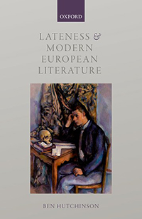 Cover of Lateness and Modern European Literature by Ben Hutchinson