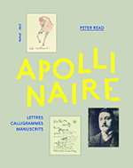 Apollinaire: Manuscrits, lettres et calligrammes, edited by Peter Read