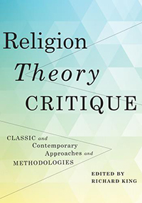 Cover of Religion Theory Critique edited by Richard King
