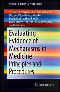 Cover of Evaluating Evidence of Mechanisms in Medicine (Springer, 2018)