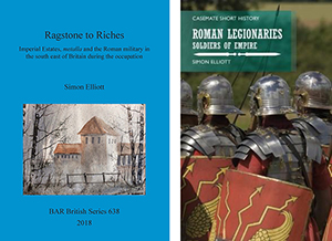 Cover of Ragstone to Riches (Bar Publishing, 2018) and Roman Legionaries: Soldiers of Empire (Casemate, 2018).