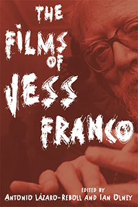 Cover of The Films of Jess Franco, edited by Antonio Lazaro-Reboll and Ian Olney