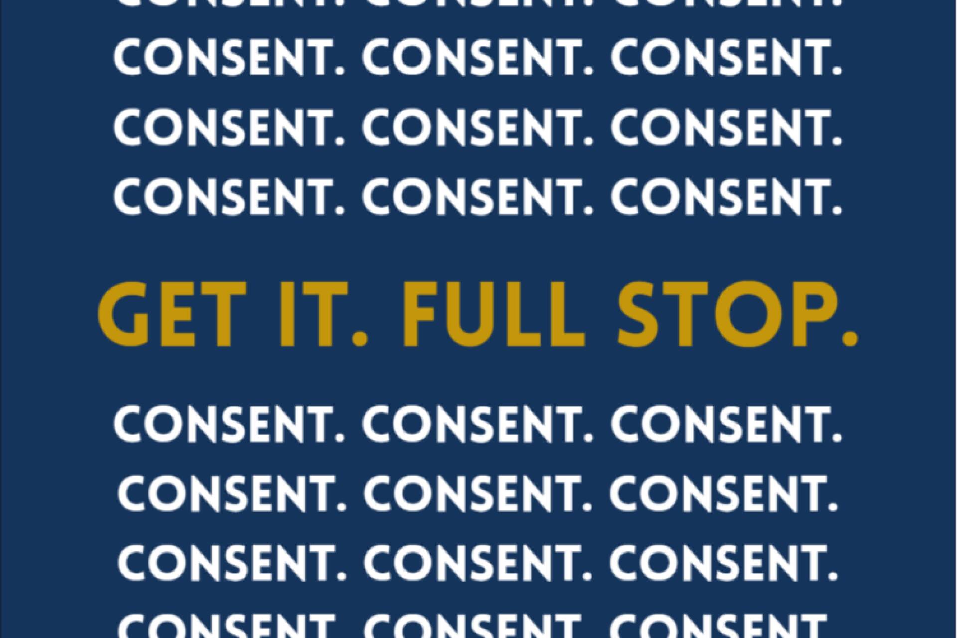 The text 'Get it. Full stop.' on a background of the word 'consent' repeated.