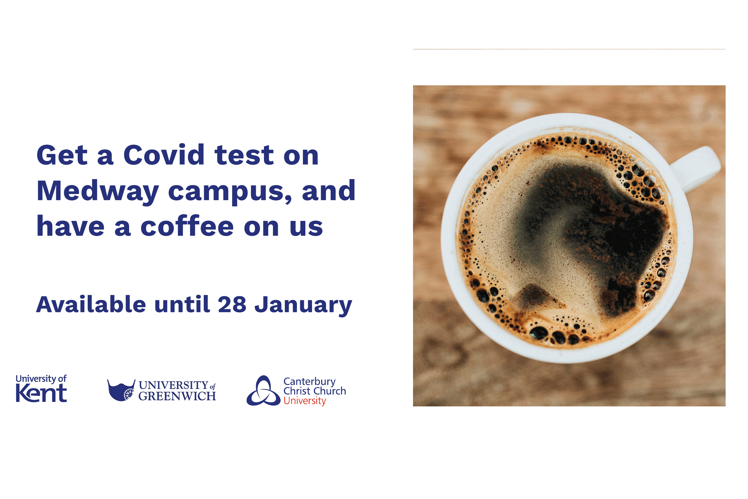 Get a Covid tet on Medway campus and get a free coffee on us. Available until 28 January.