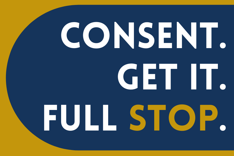 Text: Consent. Get It. Full Stop, on a dark blue background with a dark yellow trim.